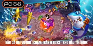 Bắn Cá Hải Vương | Chạm Trán 6 Boss - Kho Báu Tới 800X