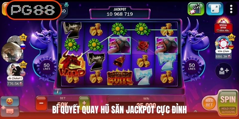 Bí quyết quay hũ săn Jackpot cực đỉnh