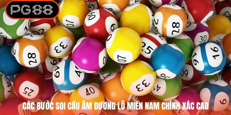 Các bước soi cầu âm dương lô miền Nam chính xác cao