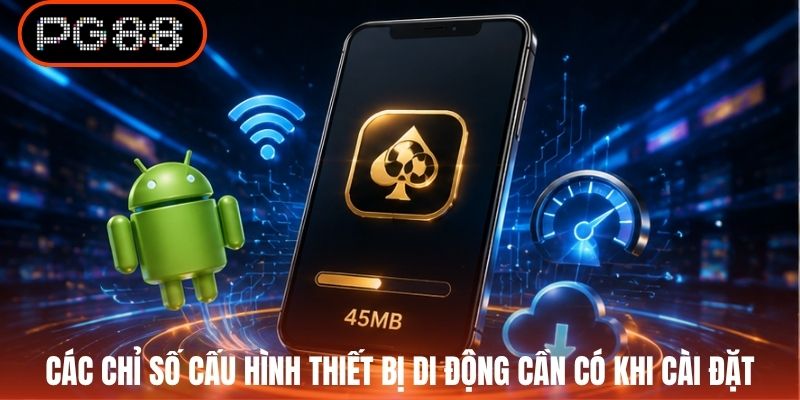Các chỉ số cấu hình thiết bị di động cần có khi cài đặt