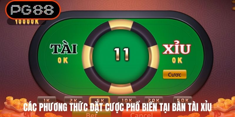 Các phương thức đặt cược phổ biến tại bàn Tài Xỉu