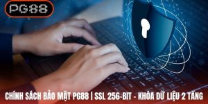 Chính Sách Bảo Mật PG88 | SSL 256-Bit - Khóa Dữ Liệu 2 Tầng
