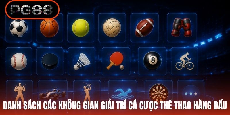 Danh sách các không gian giải trí cá cược thể thao hàng đầu