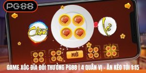 Game Xóc Đĩa Đổi Thưởng PG88 | 4 Quân Vị - Ăn Kèo Tới 1:15