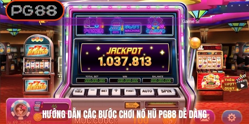 Hướng dẫn các bước chơi nổ hũ PG88 dễ dàng