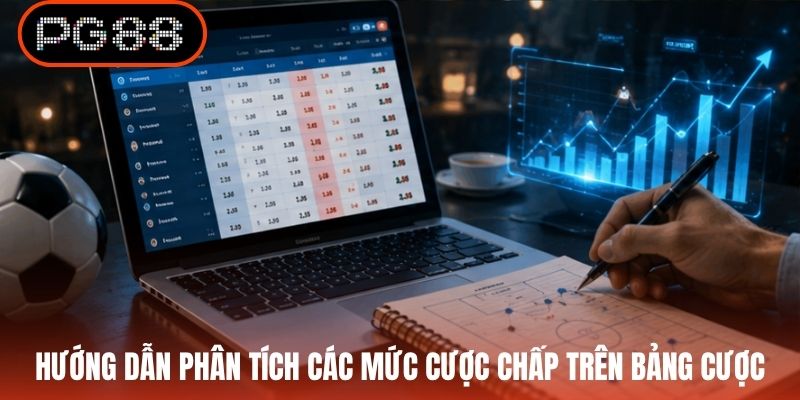 Hướng dẫn phân tích các mức cược chấp trên bảng cược