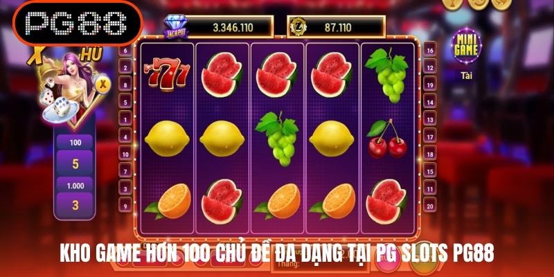 Kho game hơn 100 chủ đề đa dạng tại PG Slots PG88