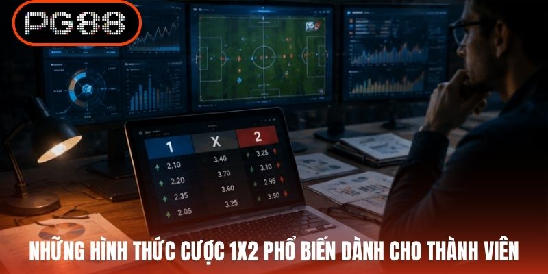 Những hình thức cược 1x2 phổ biến dành cho thành viên