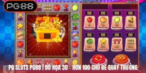 PG Slots PG88 | Đồ Họa 3D - Hơn 100 Chủ Đề Quay Thưởng