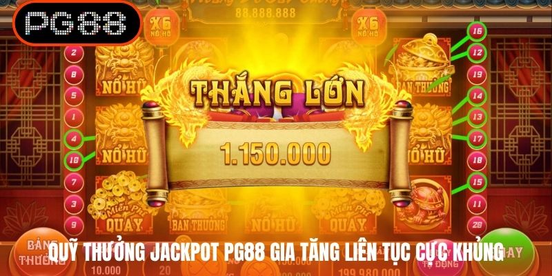 Quỹ thưởng Jackpot PG88 gia tăng liên tục cực khủng