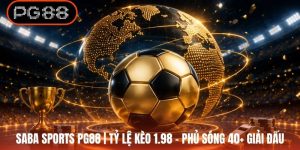 Saba Sports PG88 | Tỷ Lệ Kèo 1.98 - Phủ Sóng 40+ Giải Đấu