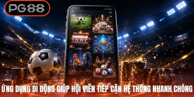 Ứng dụng di động giúp hội viên tiếp cận hệ thống nhanh chóng